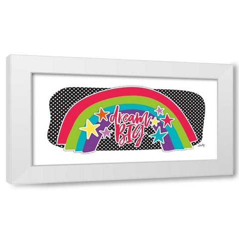 Dream Big Rainbow  White Modern Wood Framed Art Print by Michelle, Misty