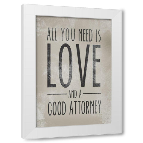 Love and a Good Attorney   White Modern Wood Framed Art Print by Michelle, Misty