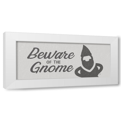 Beware of the Gnome White Modern Wood Framed Art Print by Michelle, Misty