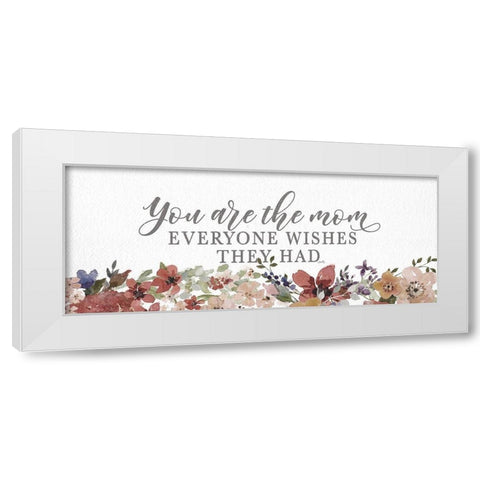 You Are the Mom  White Modern Wood Framed Art Print by Michelle, Misty