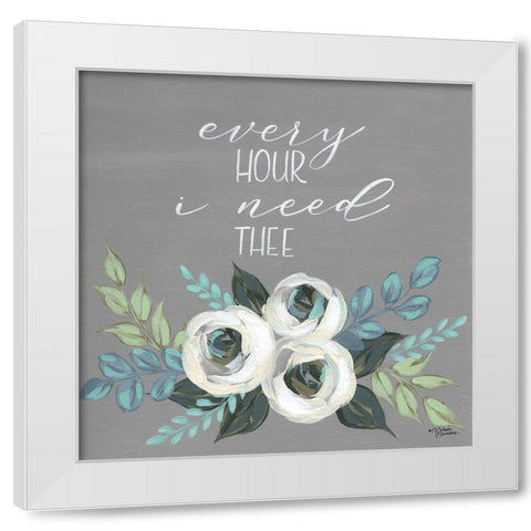 Every Hour I Need Thee White Modern Wood Framed Art Print by Norman, Michele