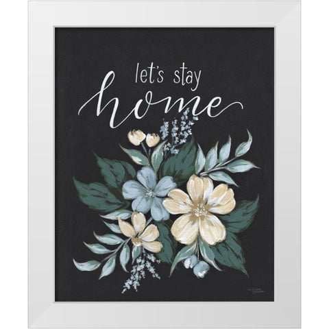 Lets Stay Home White Modern Wood Framed Art Print by Norman, Michele