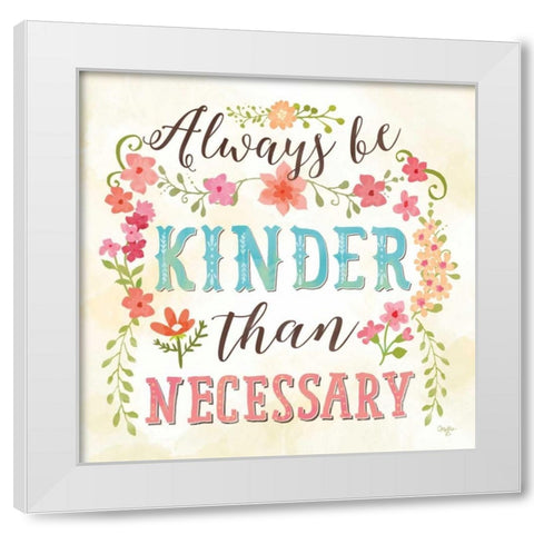 Kinder Than Necessary White Modern Wood Framed Art Print by Mollie B.