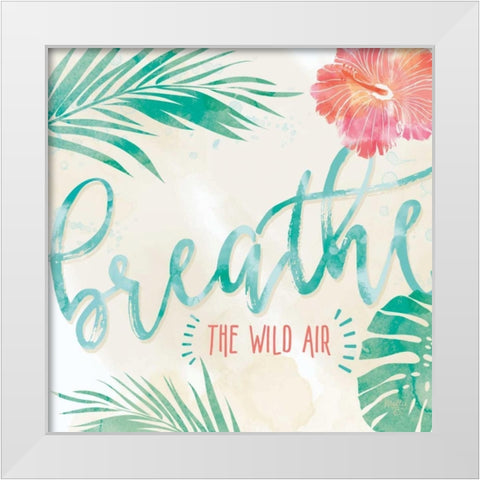 Breathe the Wild Air White Modern Wood Framed Art Print by Mollie B.