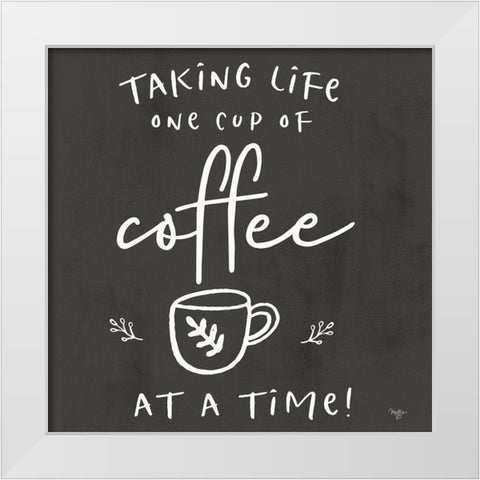 One Cup at a Time White Modern Wood Framed Art Print by Mollie B.