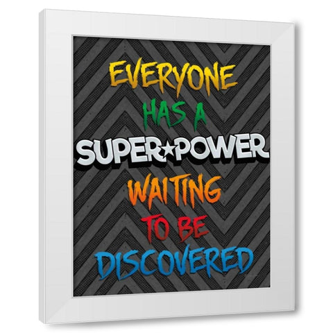 Everyone Has a Super Power White Modern Wood Framed Art Print by Rader, Lauren