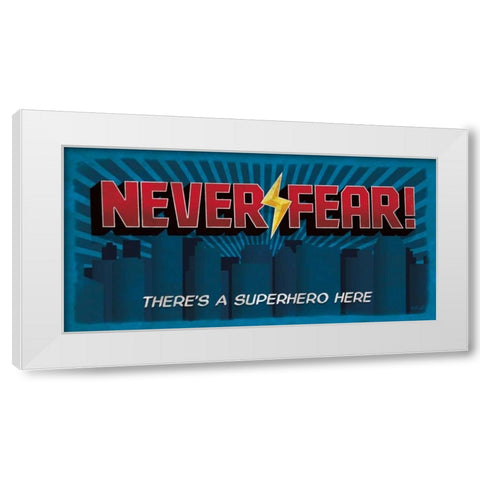 Never Fear! White Modern Wood Framed Art Print by Rader, Lauren