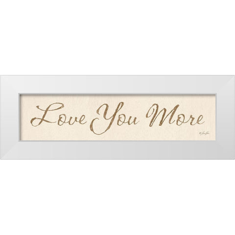 Love You More White Modern Wood Framed Art Print by Rader, Lauren