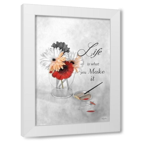 Life is What You Make It White Modern Wood Framed Art Print by Vieira, Robin-Lee