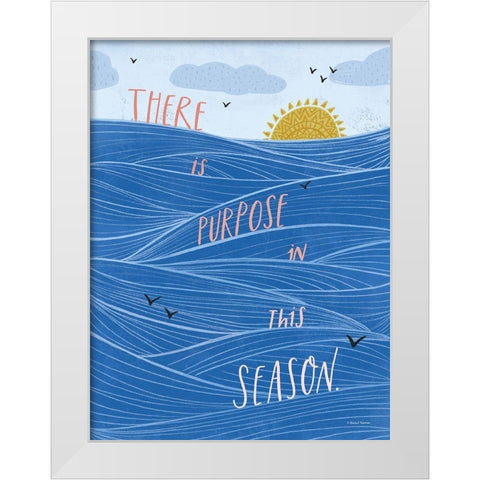 There is Purpose White Modern Wood Framed Art Print by Nieman, Rachel