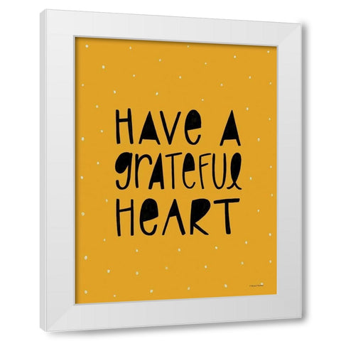 Have a Grateful Heart White Modern Wood Framed Art Print by Nieman, Rachel