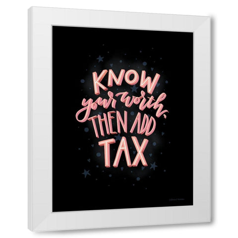 Know Your Worth White Modern Wood Framed Art Print by Nieman, Rachel