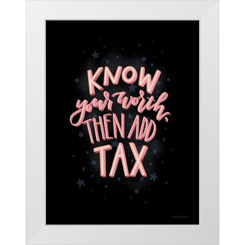 Know Your Worth White Modern Wood Framed Art Print by Nieman, Rachel