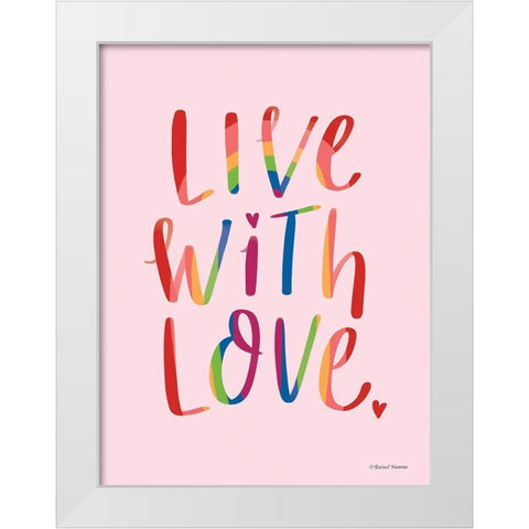 Live with Love White Modern Wood Framed Art Print by Nieman, Rachel