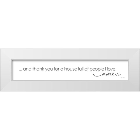 Thank You for a House Full of People I Love White Modern Wood Framed Art Print by Ball, Susan