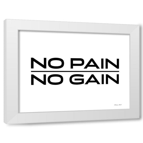 No Pain-No Gain White Modern Wood Framed Art Print by Ball, Susan
