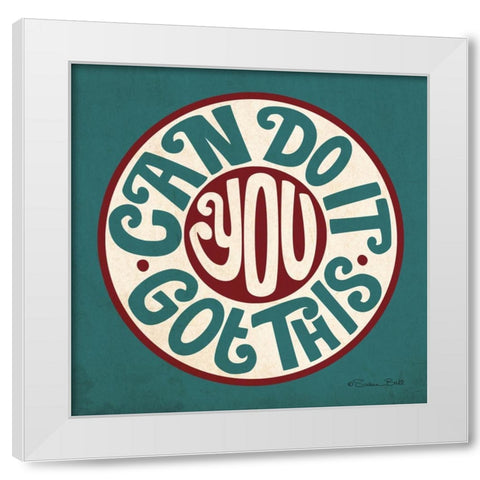 You Can Do It White Modern Wood Framed Art Print by Ball, Susan