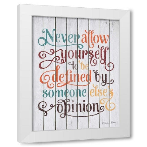 Never Allow Yourself White Modern Wood Framed Art Print by Ball, Susan