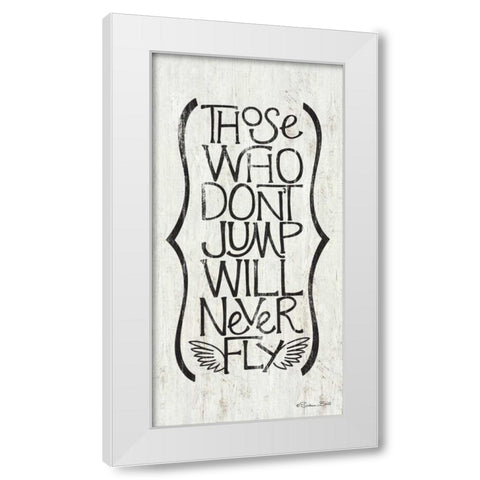 Those Who Dont Jump White Modern Wood Framed Art Print by Ball, Susan