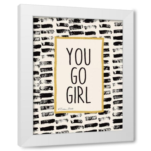 You Go Girl! White Modern Wood Framed Art Print by Ball, Susan