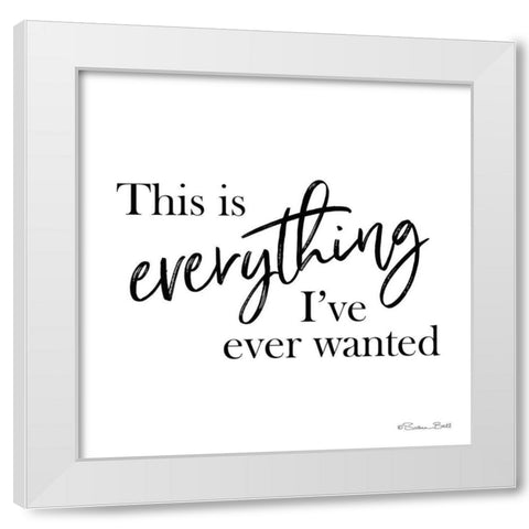 This is Everything White Modern Wood Framed Art Print by Ball, Susan