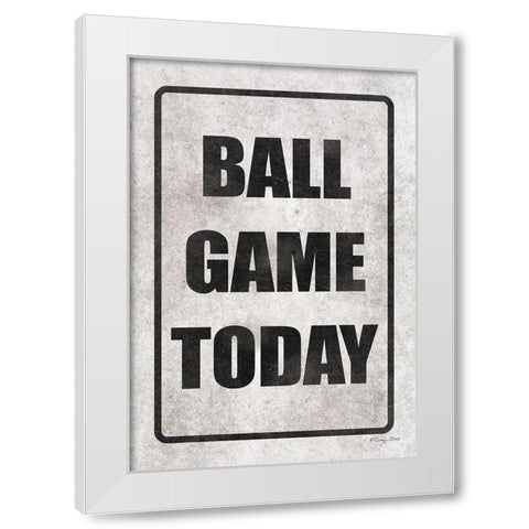 Ball Game Today White Modern Wood Framed Art Print by Ball, Susan