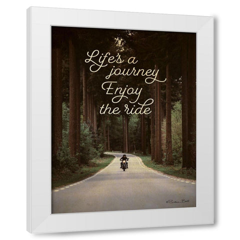 Lifes a Journey White Modern Wood Framed Art Print by Ball, Susan