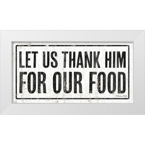 Let Us Thank Him For Our Food White Modern Wood Framed Art Print by Ball, Susan
