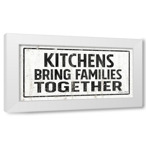 Kitchens Bring Families Together White Modern Wood Framed Art Print by Ball, Susan