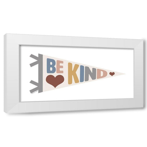 Be Kind Pennant White Modern Wood Framed Art Print by Ball, Susan