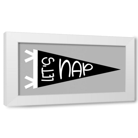 Lets Nap Pennant White Modern Wood Framed Art Print by Ball, Susan