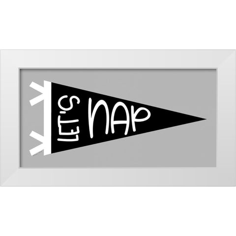 Lets Nap Pennant White Modern Wood Framed Art Print by Ball, Susan