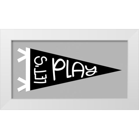 Lets Play Pennant White Modern Wood Framed Art Print by Ball, Susan