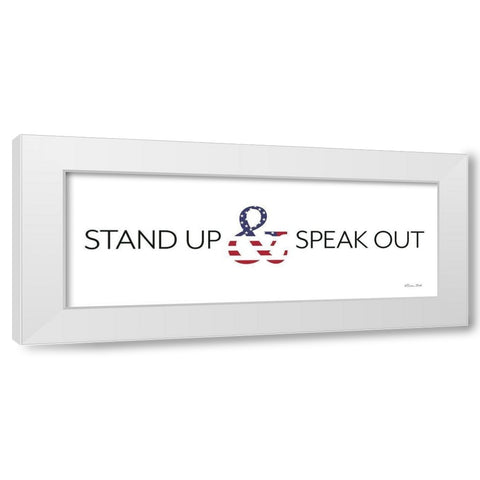 Stand Up and Speak Out White Modern Wood Framed Art Print by Ball, Susan