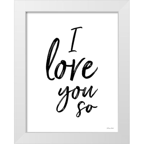 I Love You So White Modern Wood Framed Art Print by Ball, Susan