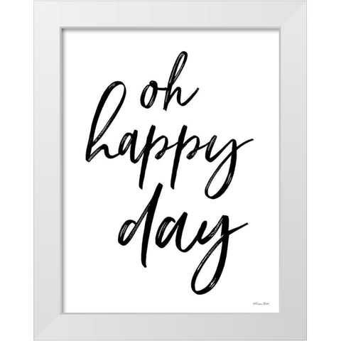 Oh Happy Day White Modern Wood Framed Art Print by Ball, Susan