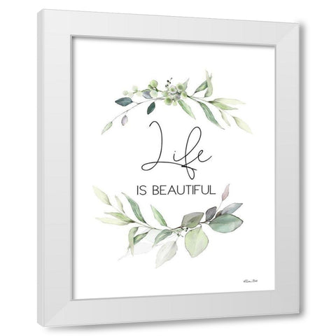 Life is Beautiful   White Modern Wood Framed Art Print by Ball, Susan