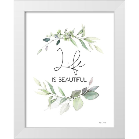 Life is Beautiful   White Modern Wood Framed Art Print by Ball, Susan