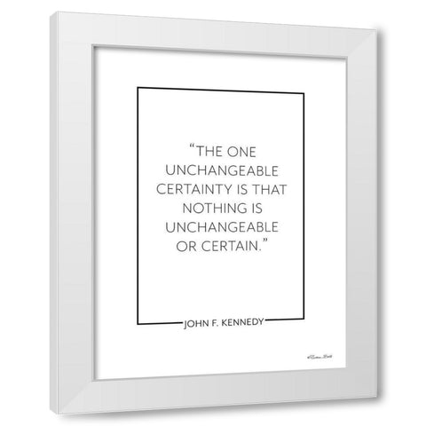 Unchangeable Certainty      White Modern Wood Framed Art Print by Ball, Susan