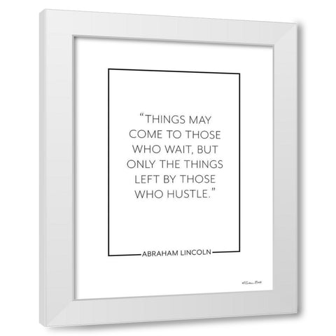 Those Who Hustle White Modern Wood Framed Art Print by Ball, Susan