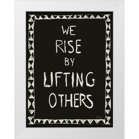 We Rise by Lifting Others White Modern Wood Framed Art Print by Stellar Design Studio