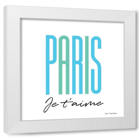 Paris Je Taime White Modern Wood Framed Art Print by Seven Trees Design
