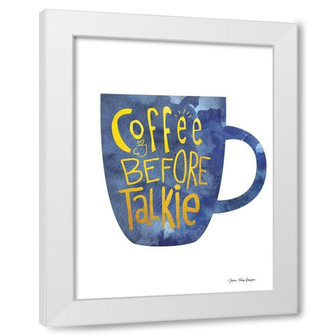 Coffee Before Talkie White Modern Wood Framed Art Print by Seven Trees Design