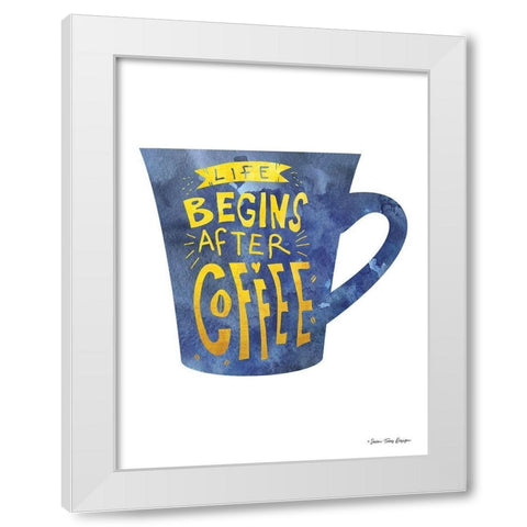 Life Begins After Coffee White Modern Wood Framed Art Print by Seven Trees Design