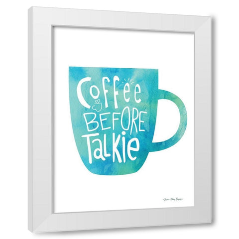 Coffee Before Talkie White Modern Wood Framed Art Print by Seven Trees Design