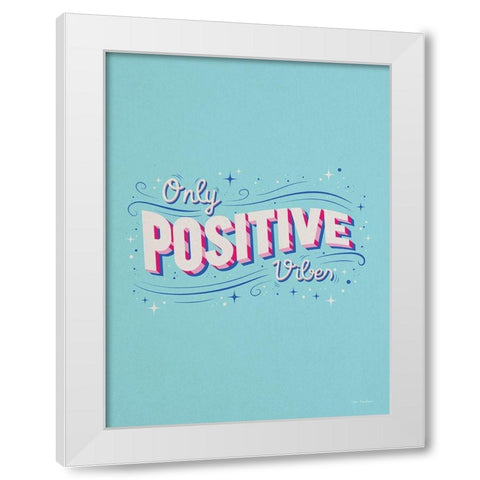 Only Positive Vibes White Modern Wood Framed Art Print by Seve Trees Design