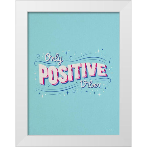 Only Positive Vibes White Modern Wood Framed Art Print by Seve Trees Design