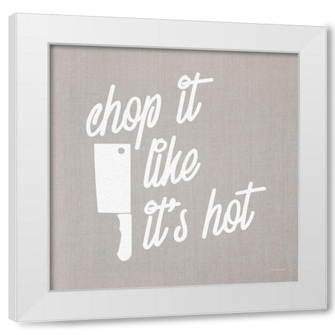 Chop It Like Its Hot White Modern Wood Framed Art Print by Stellar Design Studio