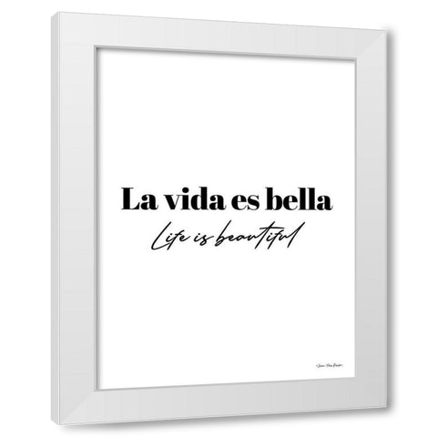 Life is Beautiful in Spanish White Modern Wood Framed Art Print by Seven Trees Design