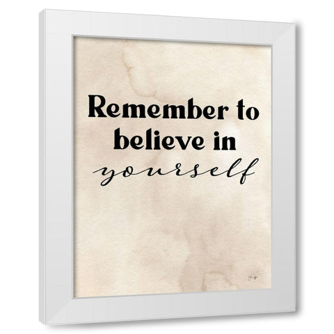 Believe in Yourself White Modern Wood Framed Art Print by Yass Naffas Designs